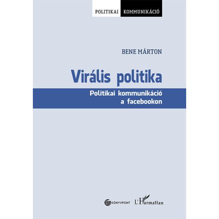 Virális politika - Politikai kommunikáció a facebookon