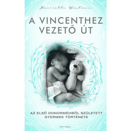 A Vincenthez vezető út - Az első donorméhből született gyermek története