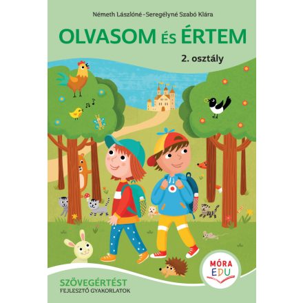 Olvasom és értem - Szövegértést fejlesztő gyakorlatok 2. osztály