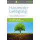 Hasimoto-betegség - Pajzsmirigybetegek kézikönyve a gyökeres életmódváltáshoz