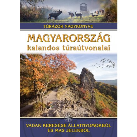 Magyarország kalandos túraútvonalai – Vadak keresése állatnyomokból és más jelekből