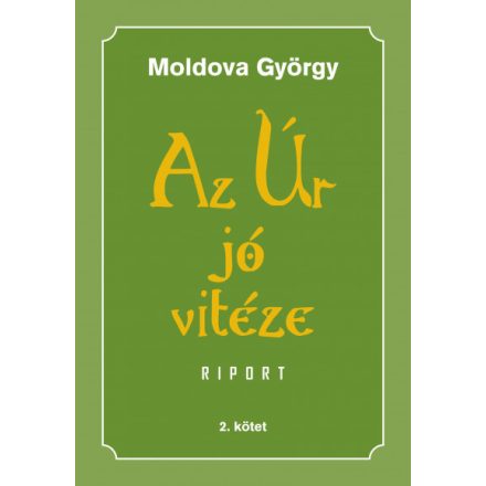 Az Úr jó vitéze - 2. kötet - Riport