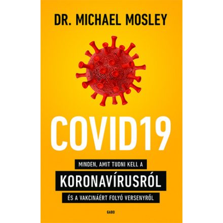 COVID19 - Minden, amit tudni kell a koronavírusról és a vakcináért folyó versenyről