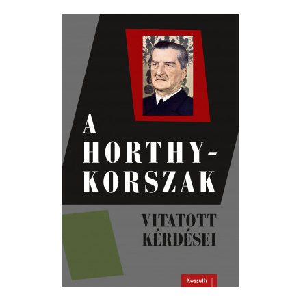 A Horthy-korszak vitatott kérdései