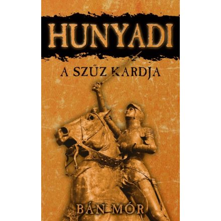 Hunyadi - A szűz kardja