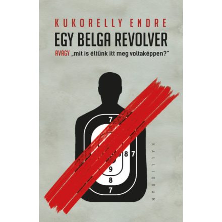 Egy belga revolver - avagy mit és éltünk itt meg voltaképpen?