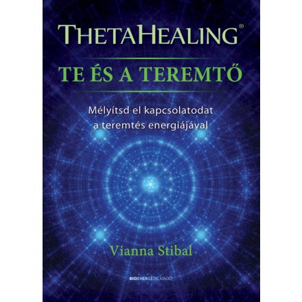 ThetaHealing - Te és a teremtő