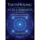 ThetaHealing - Te és a teremtő