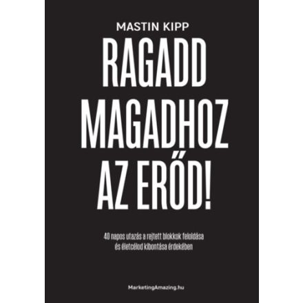 Ragadd magadhoz az erőd!