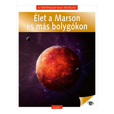 Élet a Marson és más bolygókon - A történelem nagy rejtélyei I.