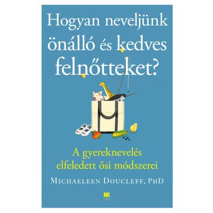 Hogyan neveljünk önálló és kedves felnőtteket?