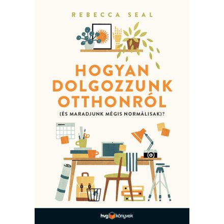 Hogyan dolgozzunk otthonról (és maradjunk mégis normálisak)?