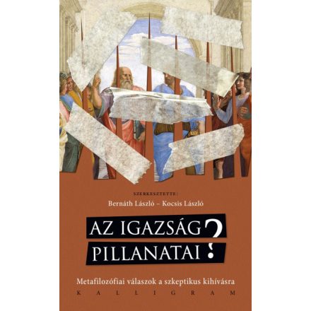 Az igazság pillanatai? - Metafizikai válaszok a szkeptikus kihívásra