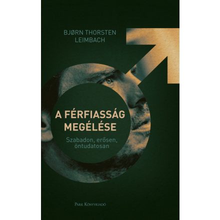 A férfiasság megélése - Szabadon, erősen, öntudatosan