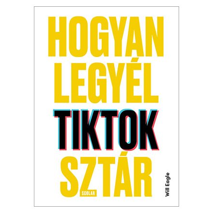 Hogyan legyél TikTok-sztár