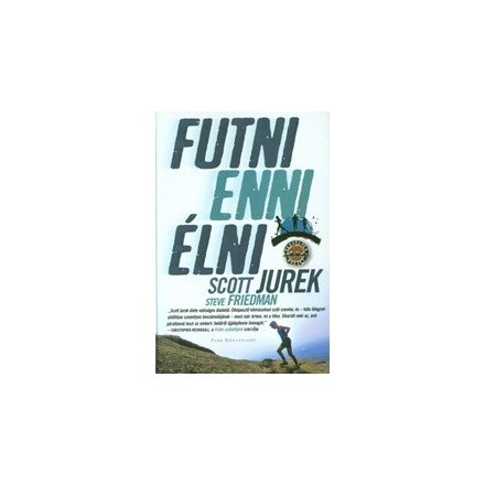 Futni, enni, élni - Utam az ultrafutói sikerhez