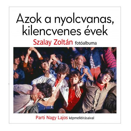 Azok a nyolcvanas, kilencvenes évek