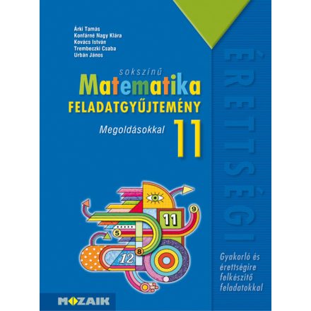 Sokszínű matematika középiskolásoknak, feladatgyűjtemény megoldásokkal, 11. osztály (MS-2324)