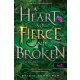 A Heart So Fierce and Broken - Harcos, megtört szív