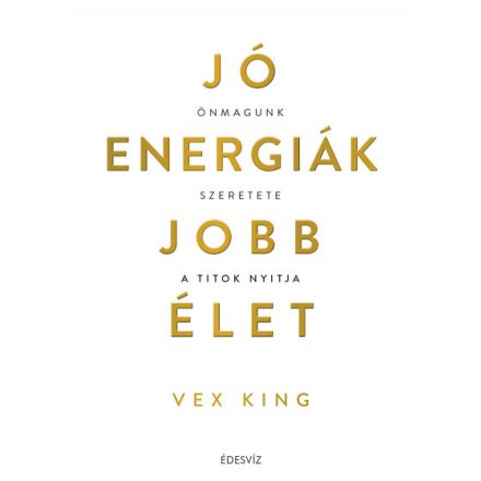 Jó energiák, jobb élet - Önmagunk szeretete a titok nyitja