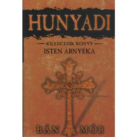 Hunyadi 9. - Isten árnyéka