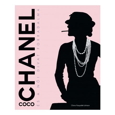 Coco Chanel és a női divat forradalma