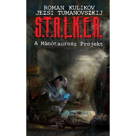 S.T.A.L.K.E.R. – A Minótaurosz Projekt