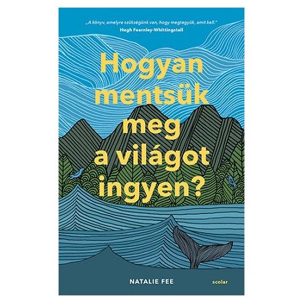 Hogyan mentsük meg a világot ingyen?