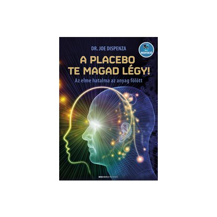 A placebo te magad légy!