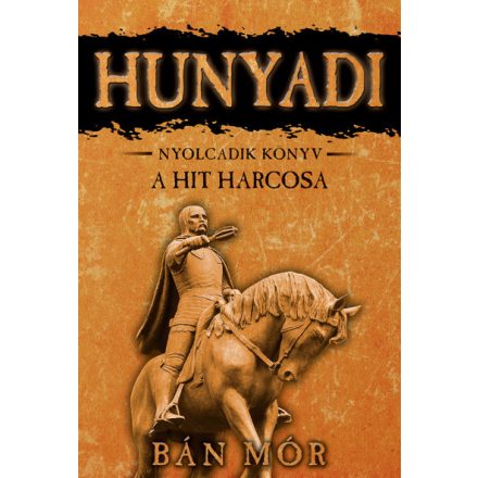 A hit harcosa - Hunyadi nyolcadik könyv