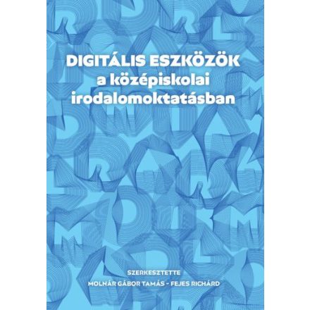 Digitális eszközök a középiskolai irodalomoktatásban