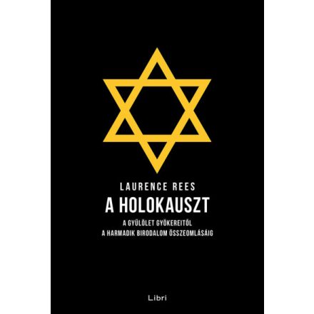 A holokauszt - A gyűlölet gyökereitől a Harmadik Birodalom összeomlásáig