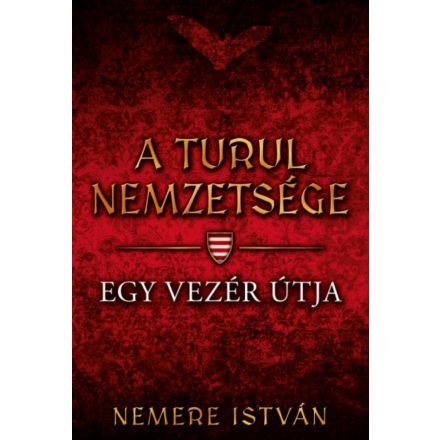 A turul nemzetsége - Egy vezér útja