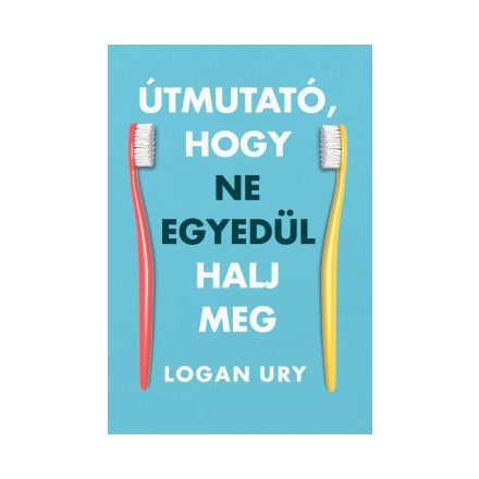 Útmutató, hogy ne egyedül halj meg