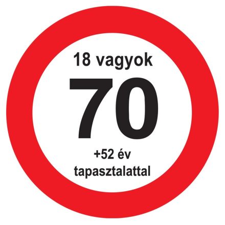 Nem vagyok 70... Sebességkorlátozó Számos Szülinapi Tábla - 40 cm