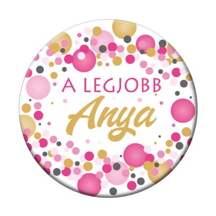 A legjobb Anya Kitűző - 5,5 cm