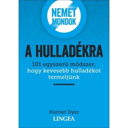 Nemet mondok a hulladékra