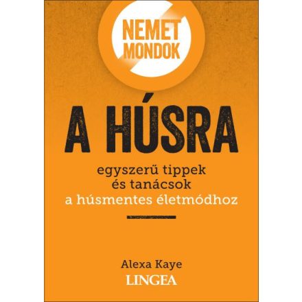 Nemet mondok a húsra