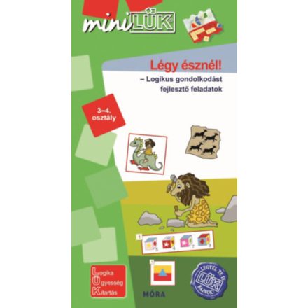 Légy észnél! - miniLÜK - logikai gondolkodást fejlesztő feladatok 34. osztály LDI547