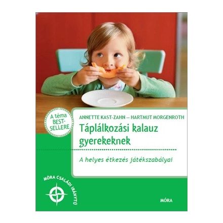 Táplálkozási kalauz gyerekeknek - A helyes étkezés játékszabályai