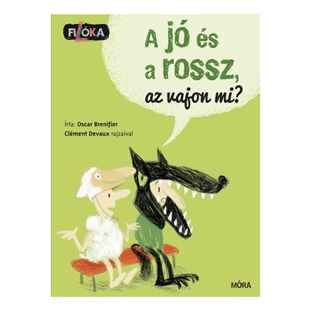 A JÓ ÉS A ROSSZ, AZ VAJON MI? - Filóka / Filozófia gyerekeknek