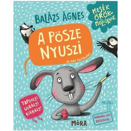 A pösze nyuszi és más történetek - Tapsolj! Ugrálj! Kiabálj!