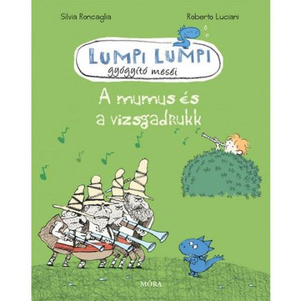 Lumpi Lumpi gyógyító meséi - A mumus és a vizsgadrukk